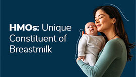HMOs: Unique Constituent of Breastmilk