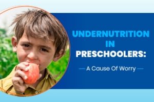 UNDERNUTRITION IN  PRESCHOOLERS